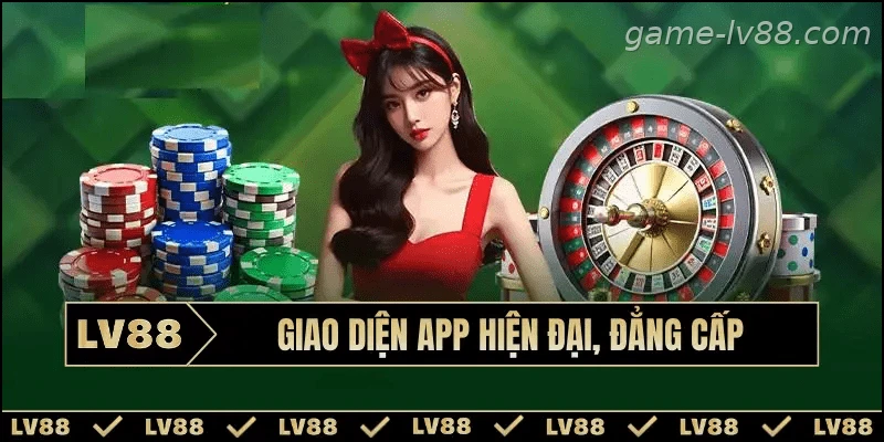 Giao diện ứng dụng LV88 thân thiện với người dùng