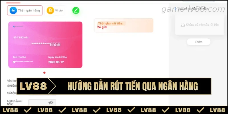 Quy trình rút tiền qua ngân hàng tại LV88