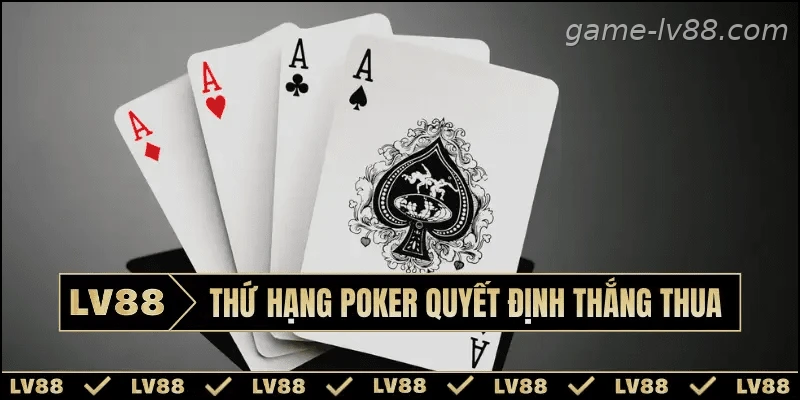 Các cấp độ tay bài Poker phổ biến